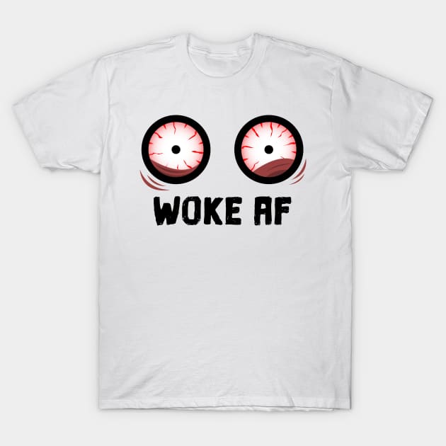 WOKE AF T-Shirt by FOGSJ